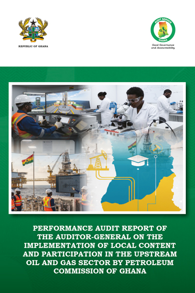 Performance Audit Report Of The Auditor-General On The Implementation Of Local Content And Participation In The Upstream Oil And Gas Sector By Petroleum Commission Of Ghana
